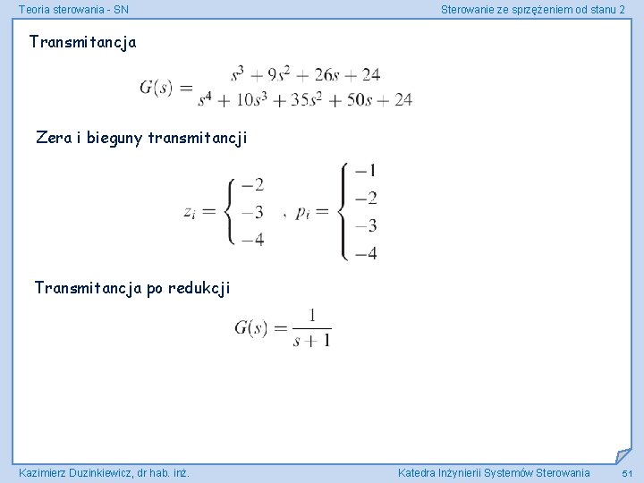 Teoria sterowania - SN Sterowanie ze sprzężeniem od stanu 2 Transmitancja Zera i bieguny