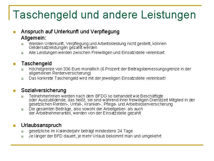 Taschengeld und andere Leistungen n Anspruch auf Unterkunft und Verpflegung Allgemein: q q n