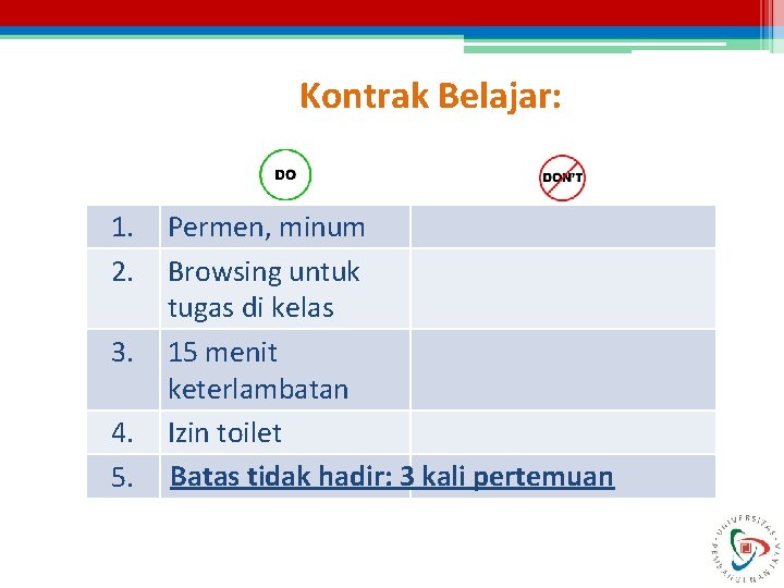 Kontrak Belajar: No 1. Permen, minum 2. Browsing untuk tugas di kelas 3. 15