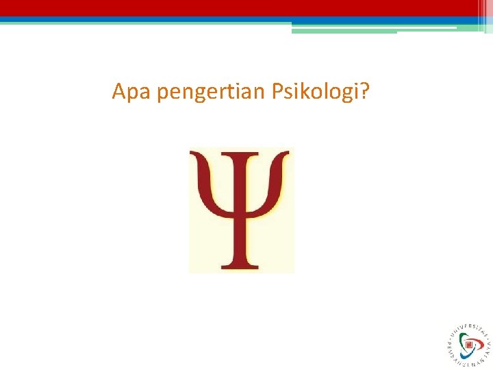 Apa pengertian Psikologi? 