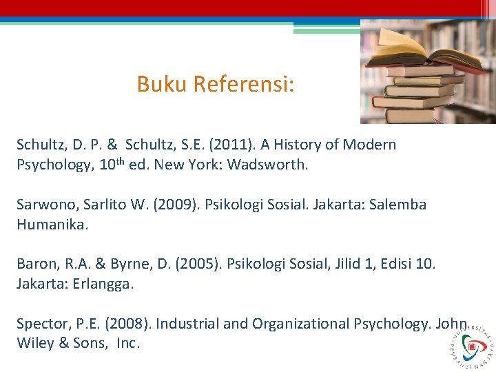 Buku Referensi: Schultz, D. P. & Schultz, S. E. (2011). A History of Modern