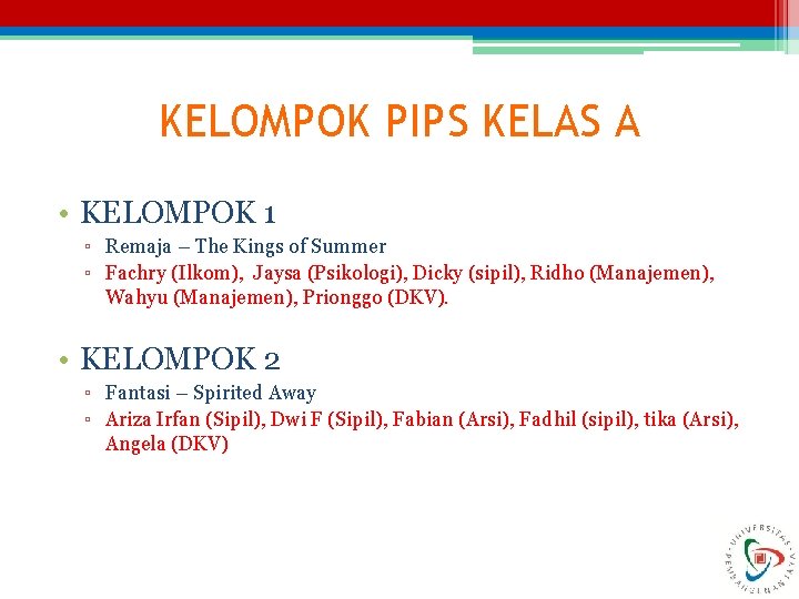 KELOMPOK PIPS KELAS A • KELOMPOK 1 ▫ Remaja – The Kings of Summer