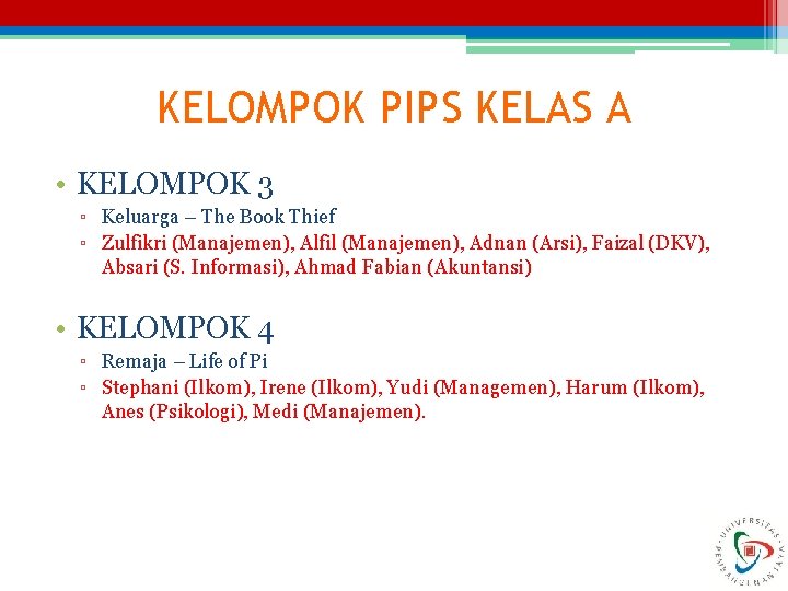 KELOMPOK PIPS KELAS A • KELOMPOK 3 ▫ Keluarga – The Book Thief ▫