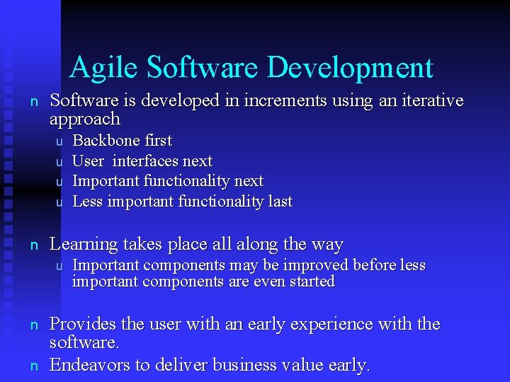 Agile Software Development n Software is developed in increments using an iterative approach u