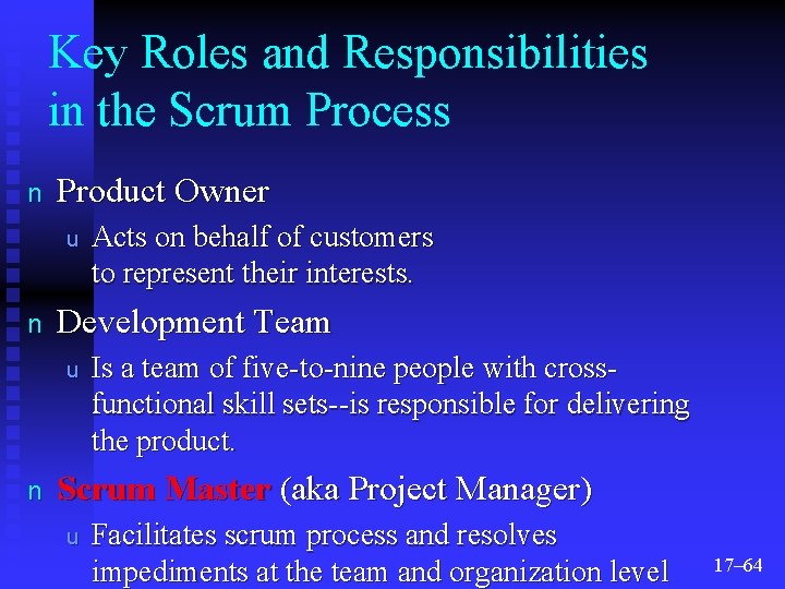 Key Roles and Responsibilities in the Scrum Process n Product Owner u n Development
