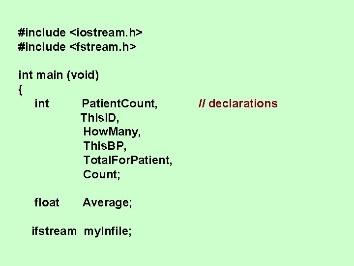 #include <iostream. h> #include <fstream. h> int main (void) { int Patient. Count, This.