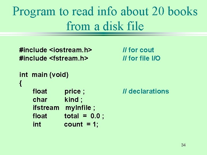 Program to read info about 20 books from a disk file #include <iostream. h>