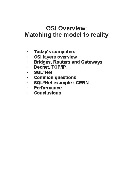 OSI Overview: Matching the model to reality • • • Today's computers OSI layers