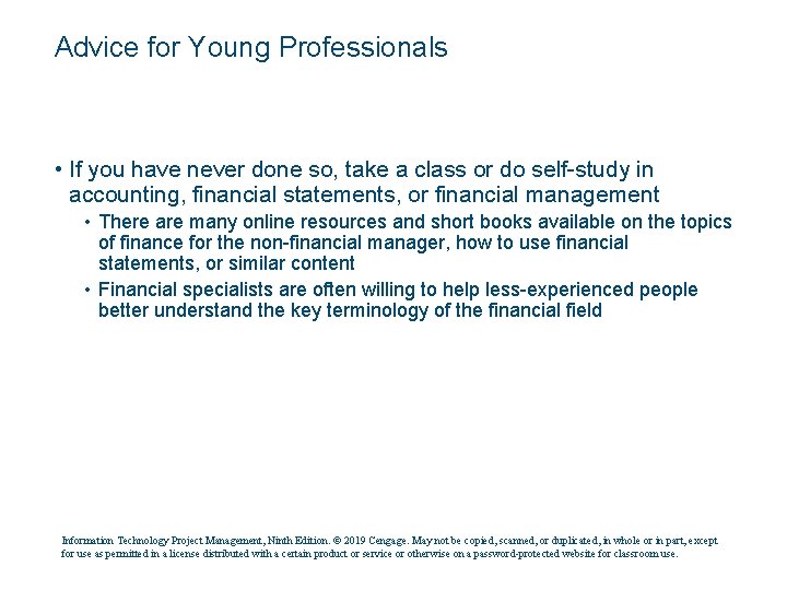 Advice for Young Professionals • If you have never done so, take a class