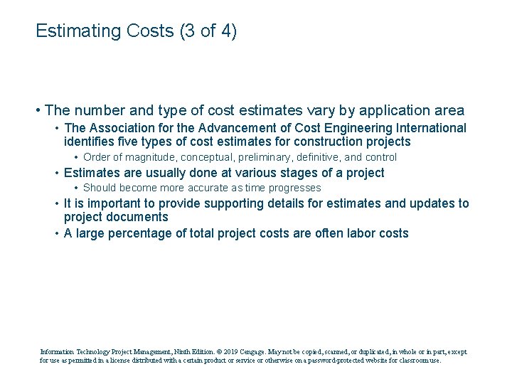 Estimating Costs (3 of 4) • The number and type of cost estimates vary