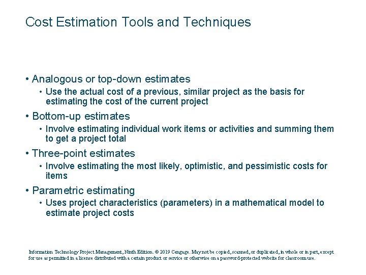 Cost Estimation Tools and Techniques • Analogous or top-down estimates • Use the actual