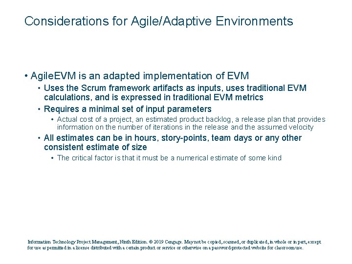 Considerations for Agile/Adaptive Environments • Agile. EVM is an adapted implementation of EVM •
