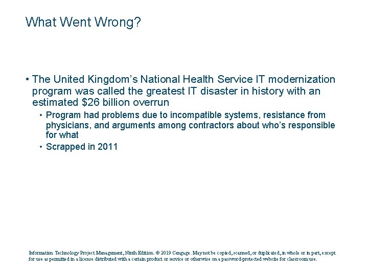 What Went Wrong? • The United Kingdom’s National Health Service IT modernization program was