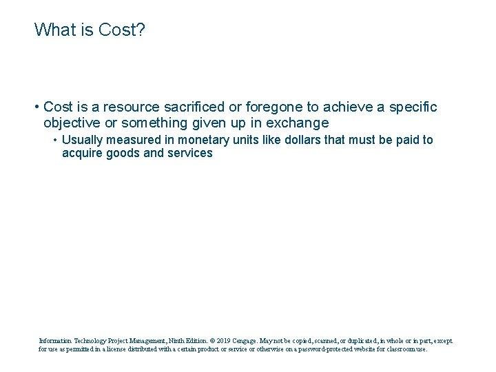 What is Cost? • Cost is a resource sacrificed or foregone to achieve a