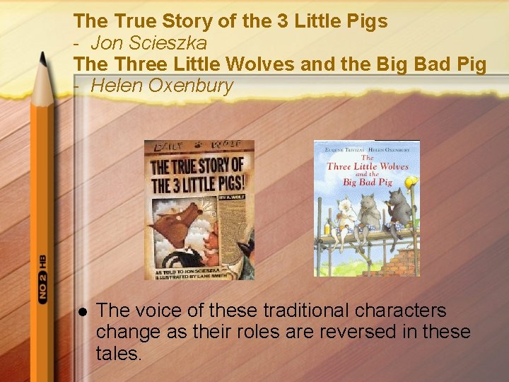 The True Story of the 3 Little Pigs - Jon Scieszka The Three Little