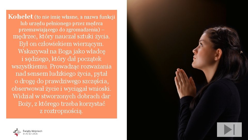 Kohelet (to nie imię własne, a nazwa funkcji lub urzędu pełnionego przez mędrca przemawiającego Kohelet (to nie imię własne, a nazwa funkcji lub urzędu pełnionego przez mędrca przemawiającego