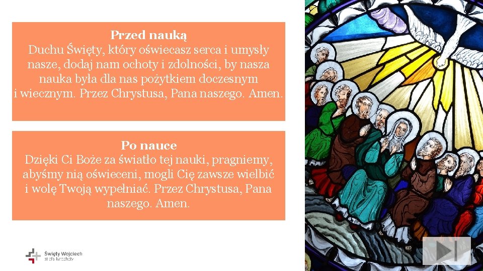 Przed nauką Duchu Święty, który oświecasz serca i umysły nasze, dodaj nam ochoty i Przed nauką Duchu Święty, który oświecasz serca i umysły nasze, dodaj nam ochoty i