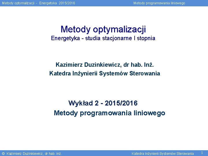 Metody optymalizacji - Energetyka 2015/2016 Metody programowania liniowego Metody optymalizacji Energetyka - studia stacjonarne