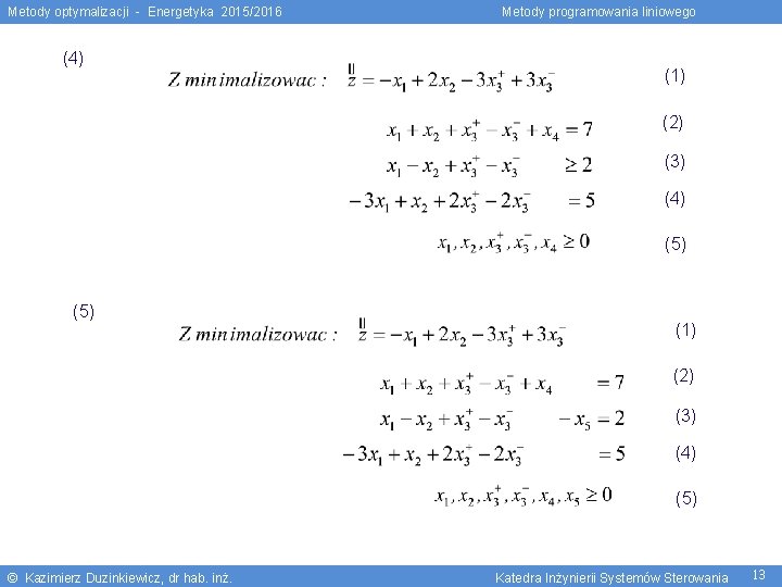 Metody optymalizacji - Energetyka 2015/2016 (4) Metody programowania liniowego (1) (2) (3) (4) (5)