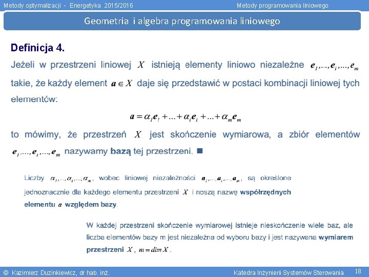 Metody optymalizacji - Energetyka 2015/2016 Metody programowania liniowego Geometria i algebra programowania liniowego Definicja