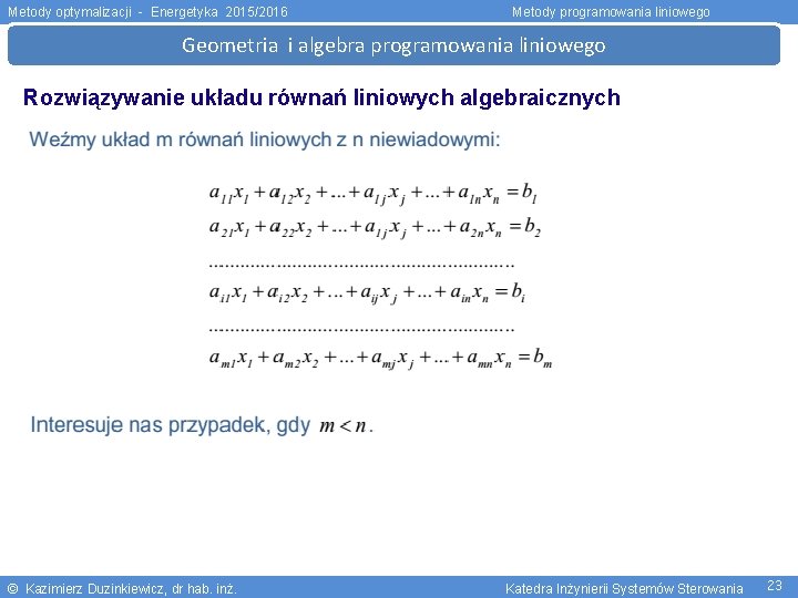 Metody optymalizacji - Energetyka 2015/2016 Metody programowania liniowego Geometria i algebra programowania liniowego Rozwiązywanie