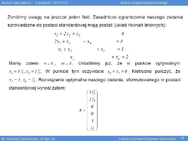 Metody optymalizacji - Energetyka 2015/2016 © Kazimierz Duzinkiewicz, dr hab. inż. Metody programowania liniowego