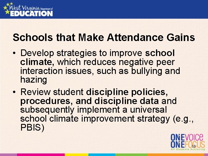 Schools that Make Attendance Gains • Develop strategies to improve school climate, which reduces Schools that Make Attendance Gains • Develop strategies to improve school climate, which reduces