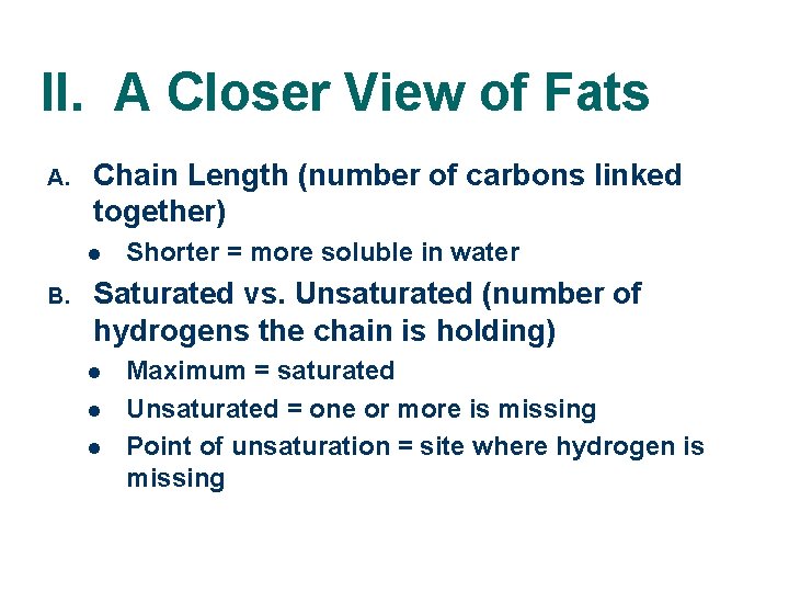 II. A Closer View of Fats A. Chain Length (number of carbons linked together)