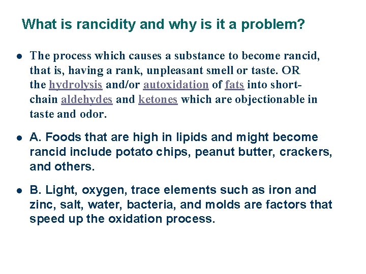 What is rancidity and why is it a problem? l The process which causes