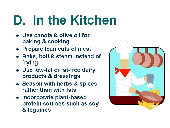 D. In the Kitchen l l l Use canola & olive oil for baking