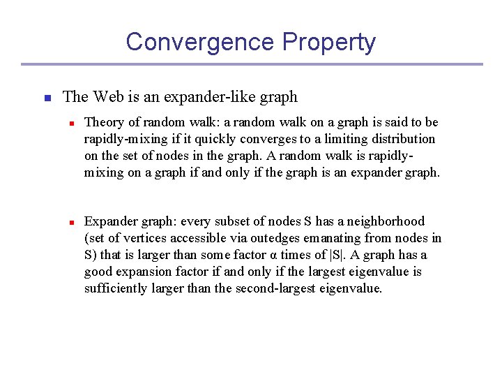 Convergence Property n The Web is an expander-like graph n n Theory of random Convergence Property n The Web is an expander-like graph n n Theory of random