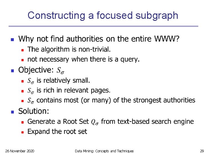 Constructing a focused subgraph n 26 November 2020 Data Mining: Concepts and Techniques 29 Constructing a focused subgraph n 26 November 2020 Data Mining: Concepts and Techniques 29