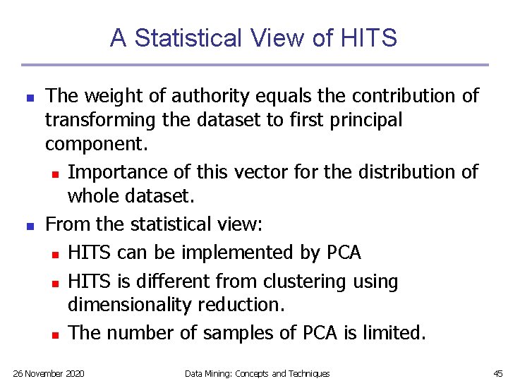 A Statistical View of HITS n n The weight of authority equals the contribution A Statistical View of HITS n n The weight of authority equals the contribution