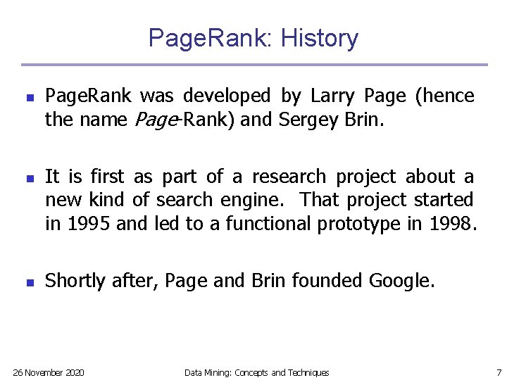 Page. Rank: History n n n Page. Rank was developed by Larry Page (hence Page. Rank: History n n n Page. Rank was developed by Larry Page (hence