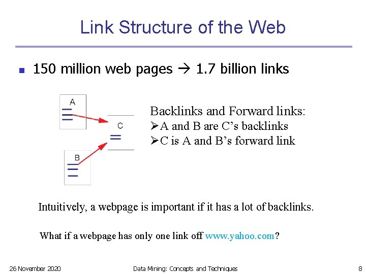 Link Structure of the Web n 150 million web pages 1. 7 billion links Link Structure of the Web n 150 million web pages 1. 7 billion links