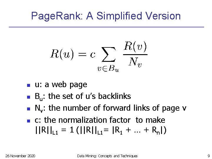 Page. Rank: A Simplified Version n n u: a web page Bu: the set Page. Rank: A Simplified Version n n u: a web page Bu: the set