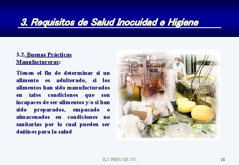 3. Requisitos de Salud Inocuidad e Higiene 3. 2. Buenas Prácticas Manufactureras: Tienen el