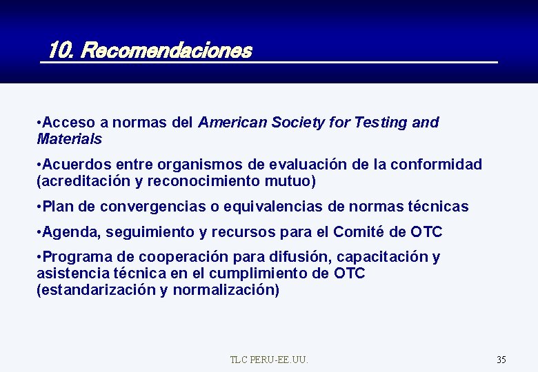 10. Recomendaciones • Acceso a normas del American Society for Testing and Materials •