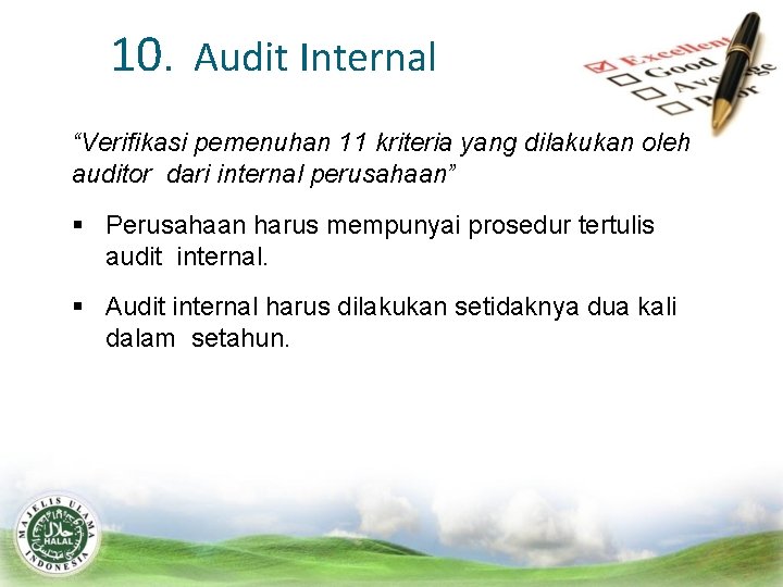 10. Audit Internal “Verifikasi pemenuhan 11 kriteria yang dilakukan oleh auditor dari internal perusahaan”