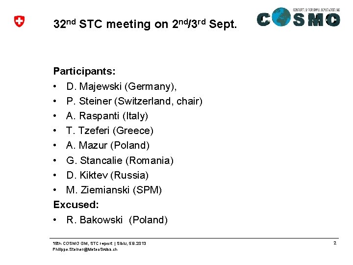 32 nd STC meeting on 2 nd/3 rd Sept. Participants: • D. Majewski (Germany),