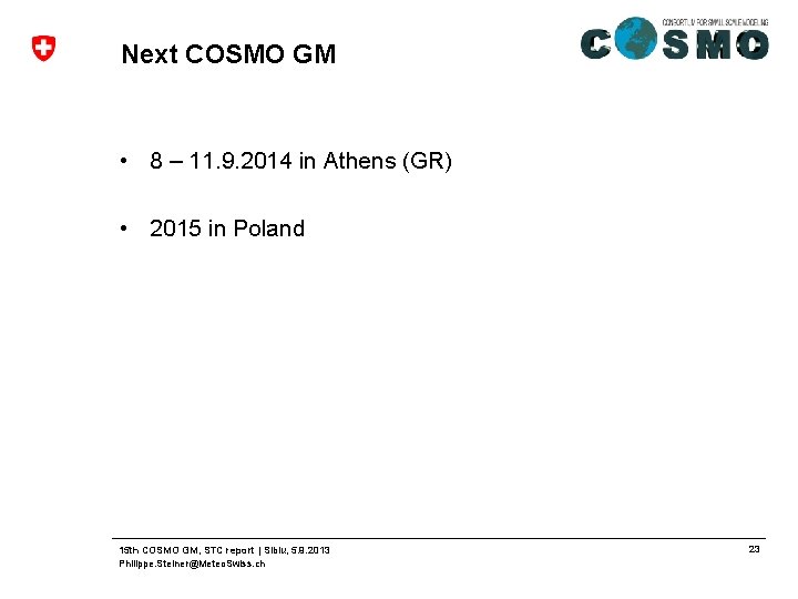 Next COSMO GM • 8 – 11. 9. 2014 in Athens (GR) • 2015