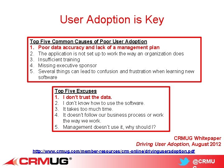 User Adoption is Key Top Five Common Causes of Poor User Adoption 1. Poor