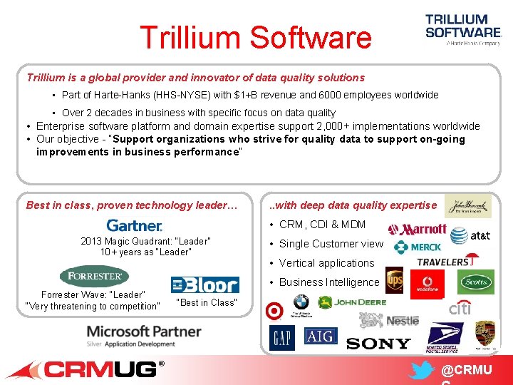 Trillium Software Trillium is a global provider and innovator of data quality solutions •