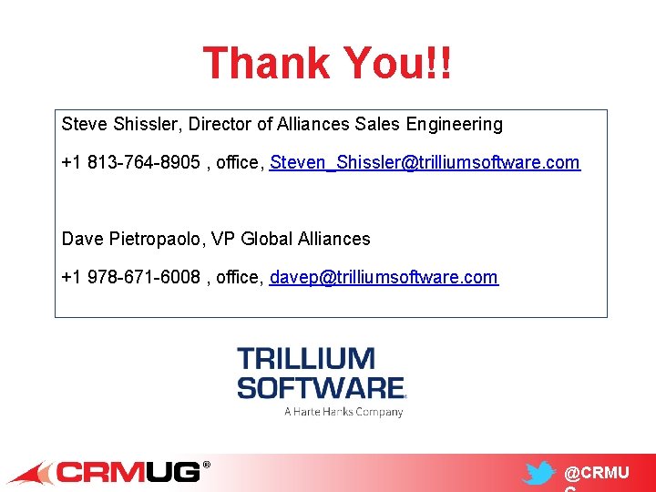 Thank You!! Steve Shissler, Director of Alliances Sales Engineering +1 813 -764 -8905 ,