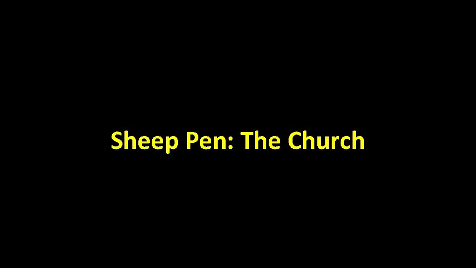Sheep Pen: The Church 