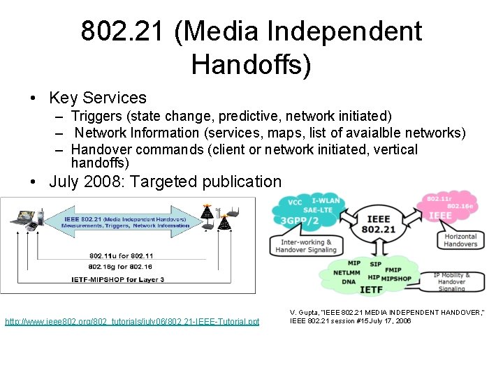 802. 21 (Media Independent Handoffs) • Key Services – Triggers (state change, predictive, network