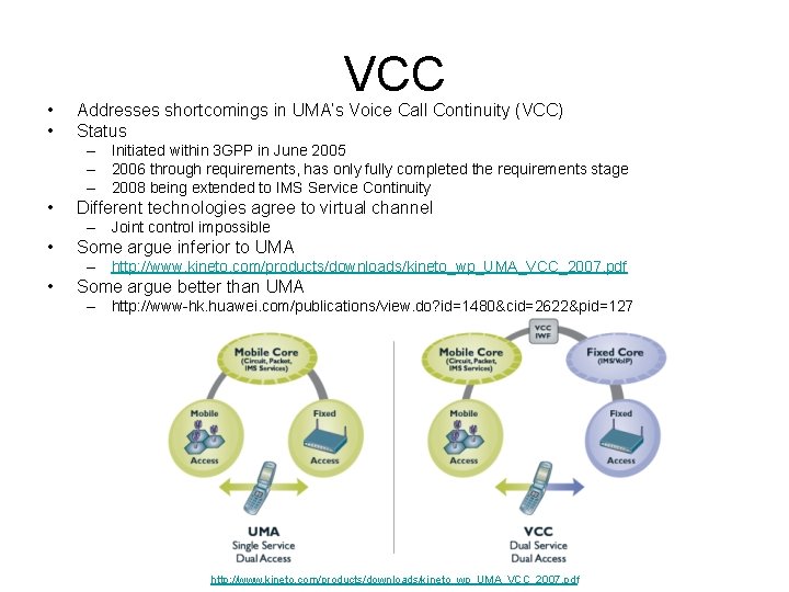  • • VCC Addresses shortcomings in UMA’s Voice Call Continuity (VCC) Status –