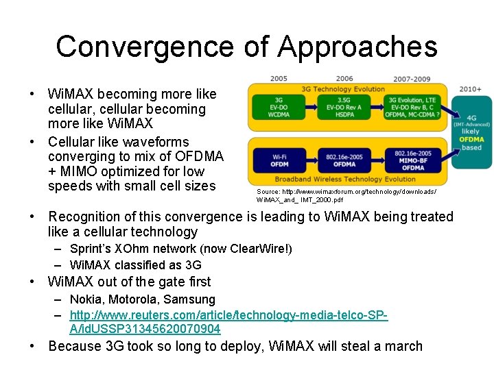 Convergence of Approaches • Wi. MAX becoming more like cellular, cellular becoming more like