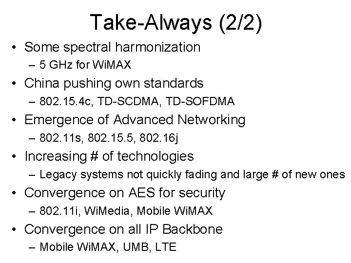 Take-Always (2/2) • Some spectral harmonization – 5 GHz for Wi. MAX • China