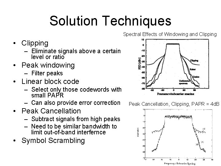 Solution Techniques Spectral Effects of Windowing and Clipping • Clipping – Eliminate signals above